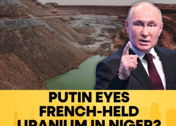 Spiting France by Surrendering Niger’s Uranium to Russia: Putin’s Clever Game to Fortify Moscow’s Nuclear Power Superiority